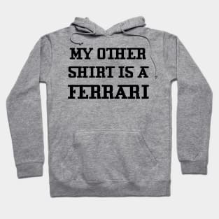 My Other Shirt Is A Ferrari Hoodie